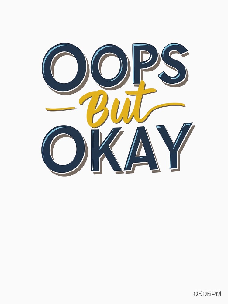 Oops But Okay Cute Retro Quote by 0606PM