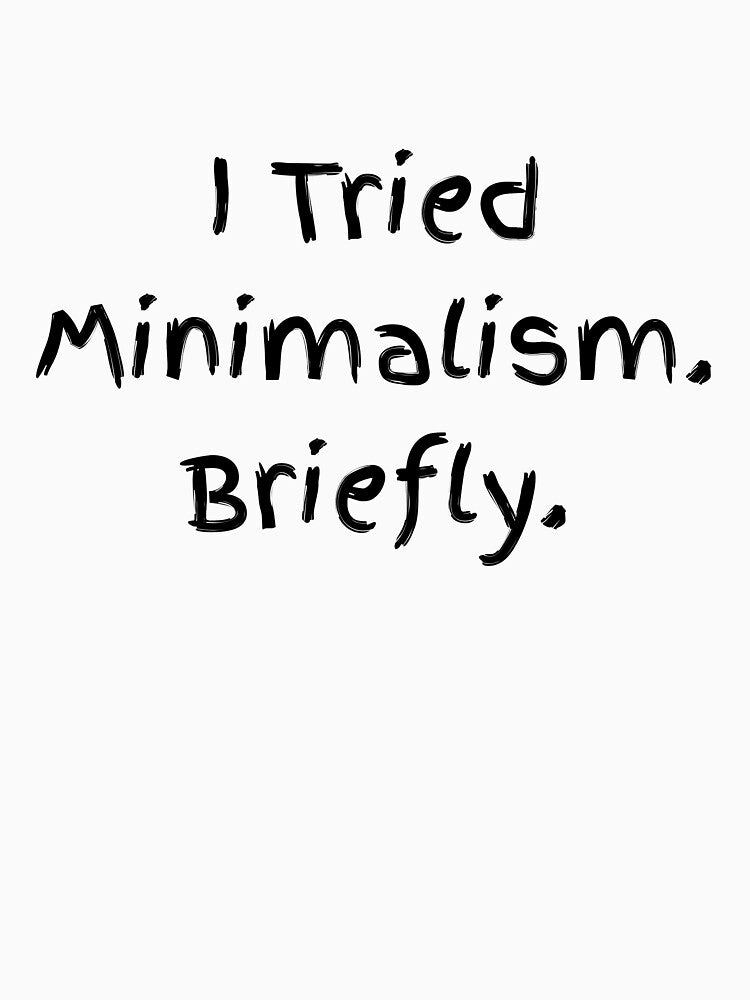 I tried minimalism, briefly by HYPNK