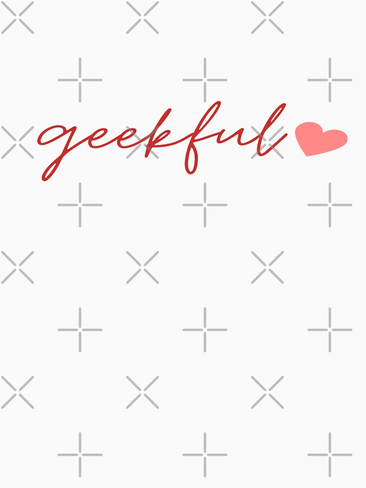 Cute Geekful Heart  | YES I'M A GEEK by Le Plus Three