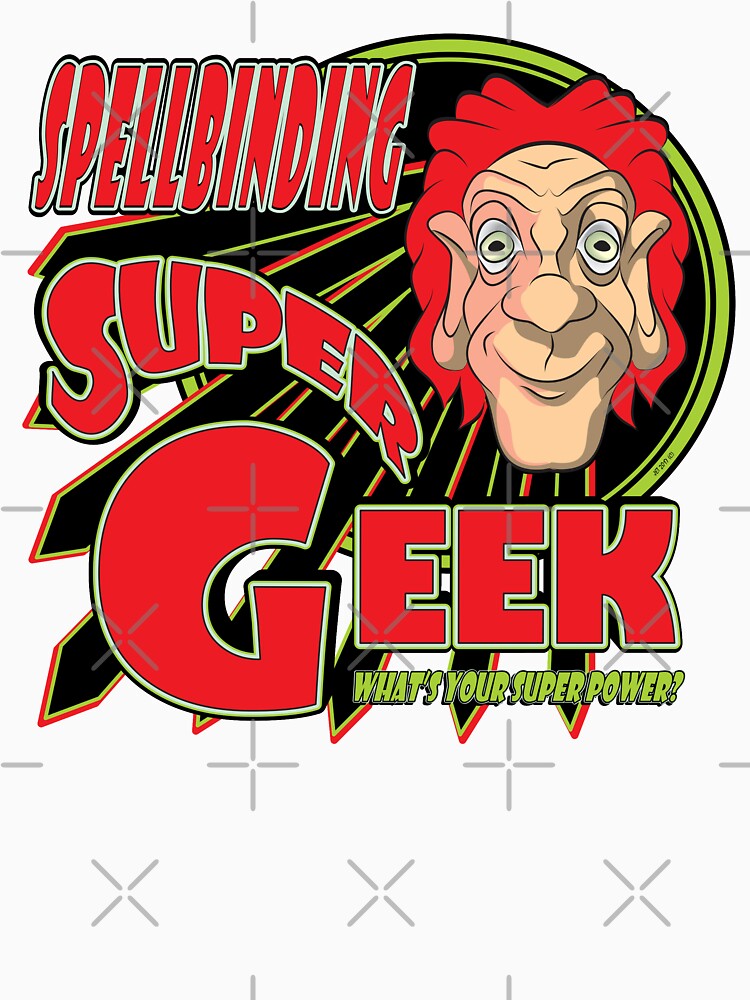 SPELLBINDING SUPER GEEK What's Your Super Power by MontanaJack