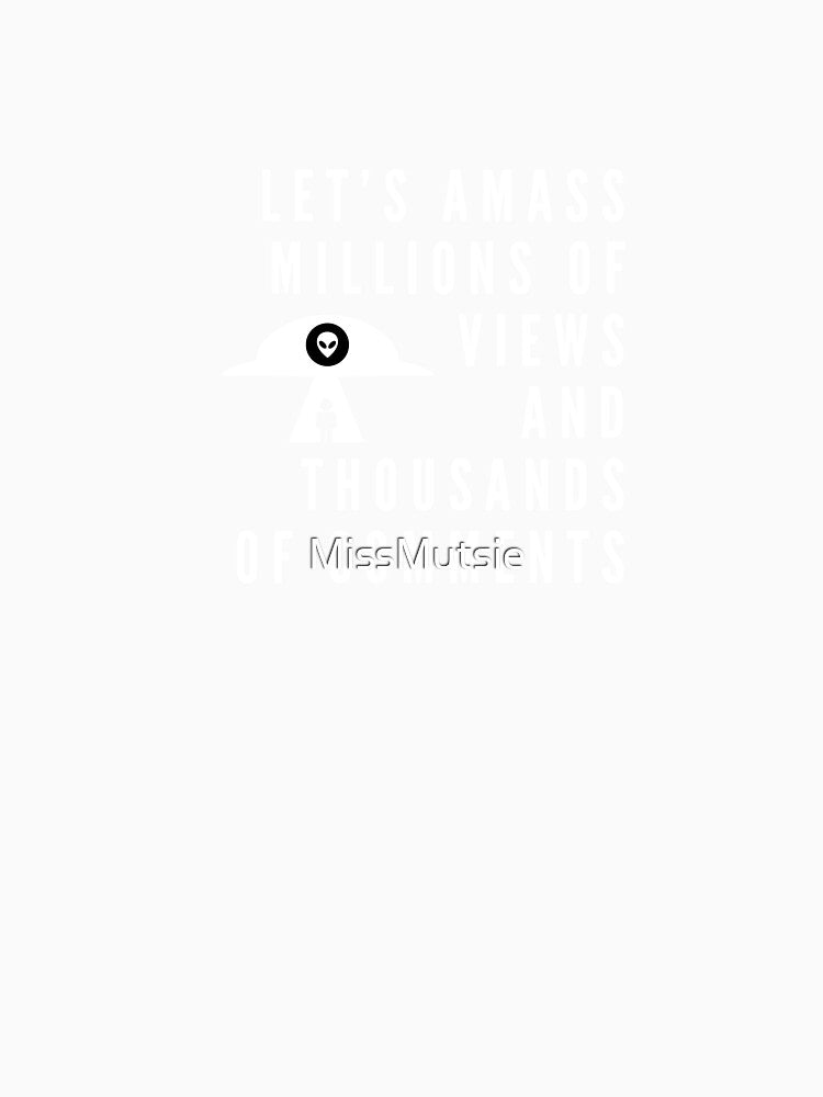 Let's Amass Millions of Views and Thousands of Comments by MissMutsie