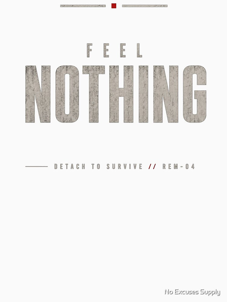 Feel Nothing: Detach To Survive  – Minimalist Dark Aesthetic by No Excuses Supply