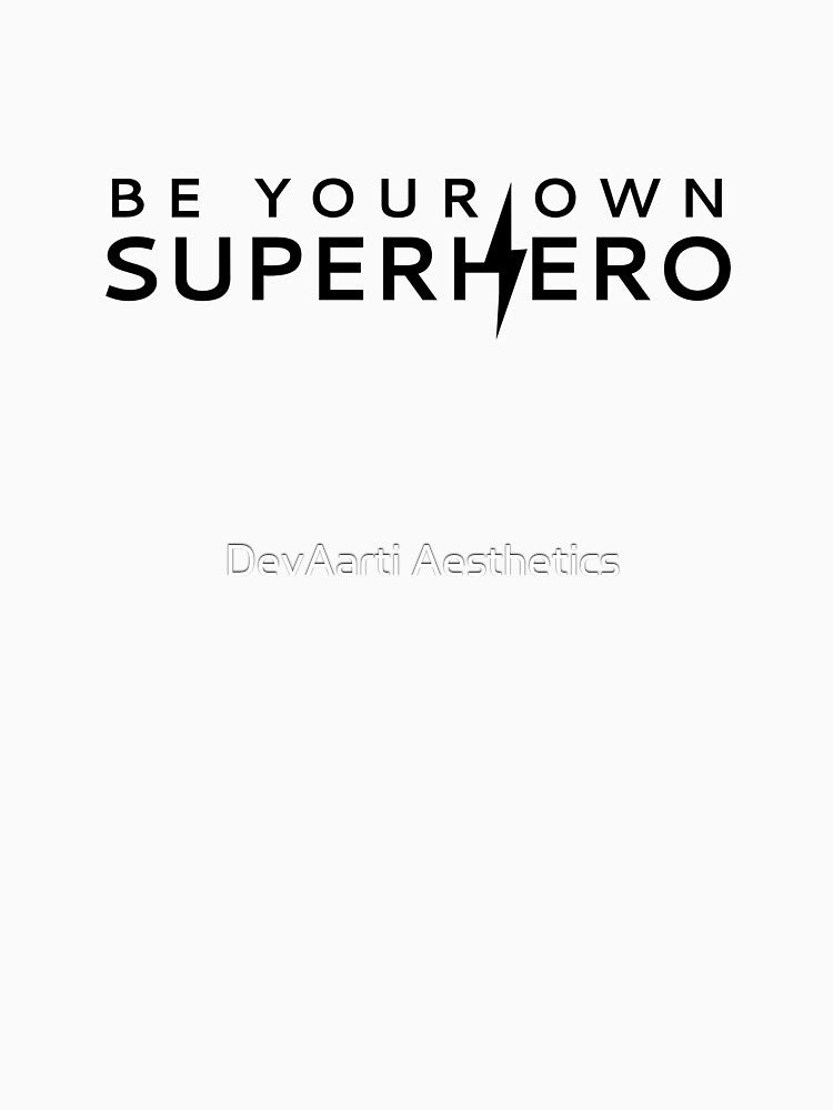 Be Your Own Superhero by DevAarti Aesthetics