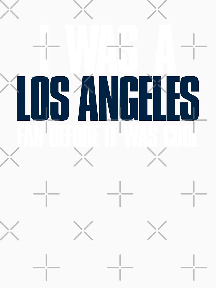 I was a Los Angeles Fan before it was cool Fans by elhefe