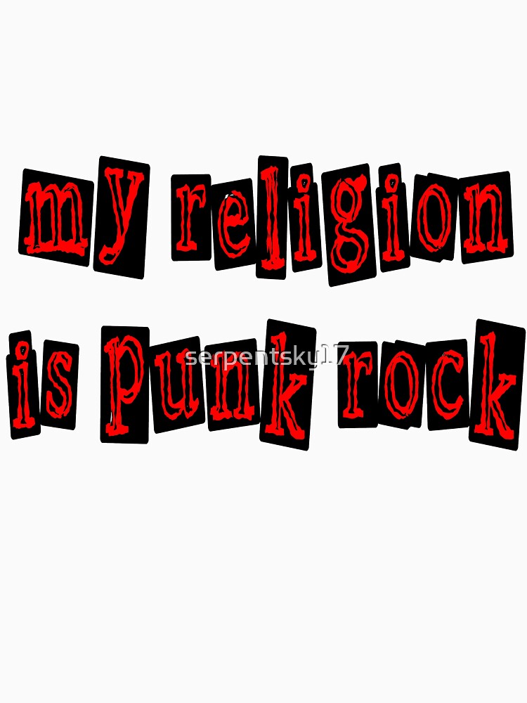 My Religion is Punk Rock by SerpentSkyArts
