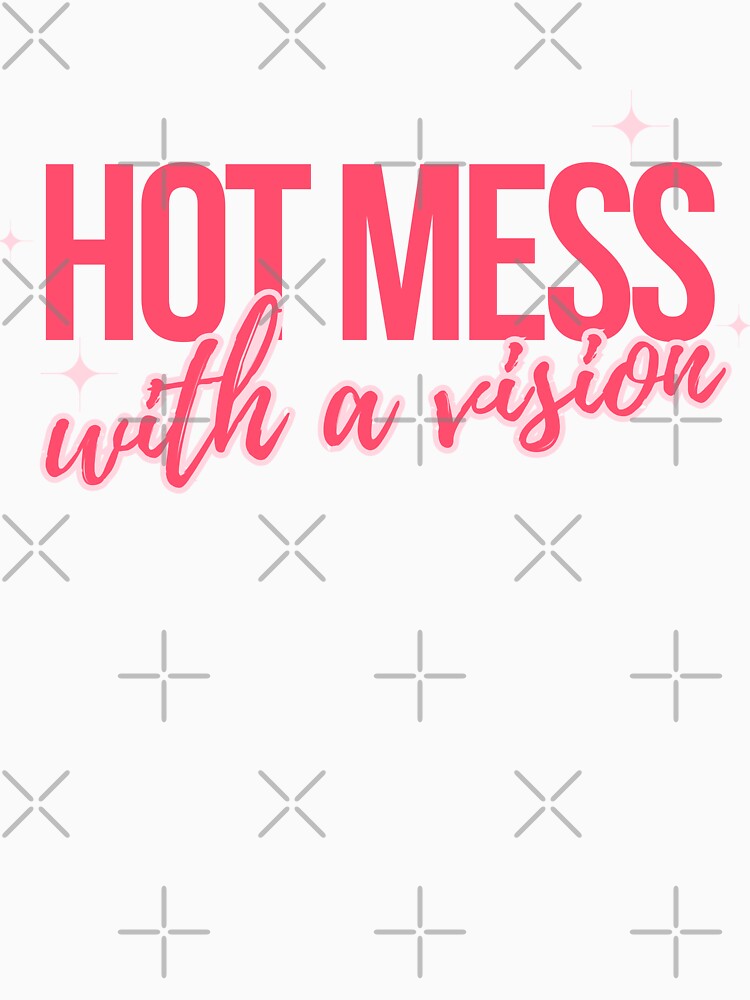 Hot mess with a vision by Hustle Mood Studio