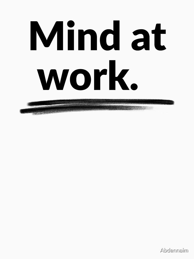 Mind at Work – Minimalist Motivational Quote by Abdennaim