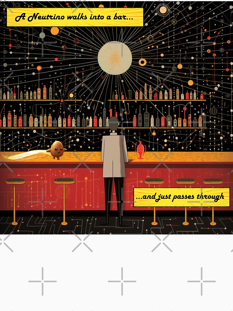 A Neutrino Walks Into A Bar Physics Joke by WheresMyMojo