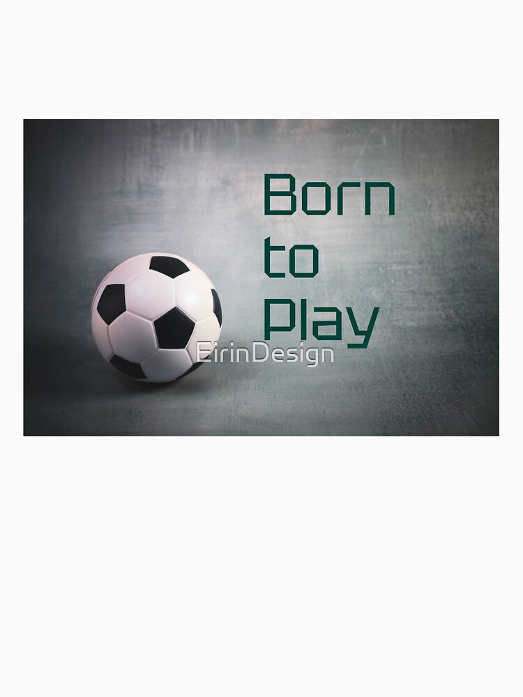 Born to Play by EirinDesign