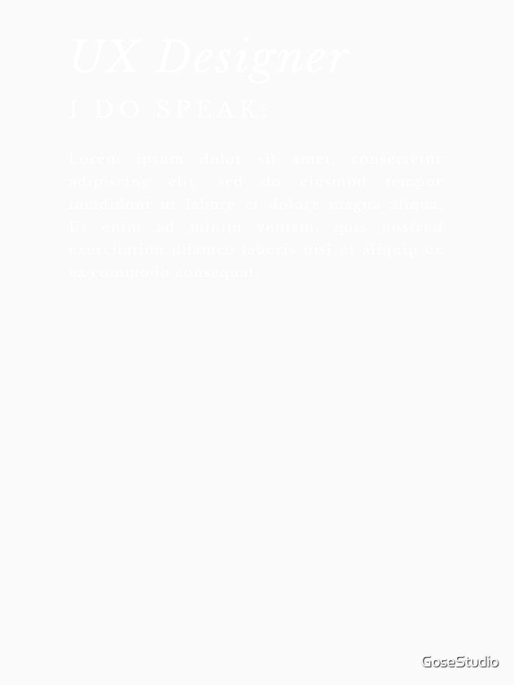UX Designer - I Speak Lorem ipsum by GoseStudio