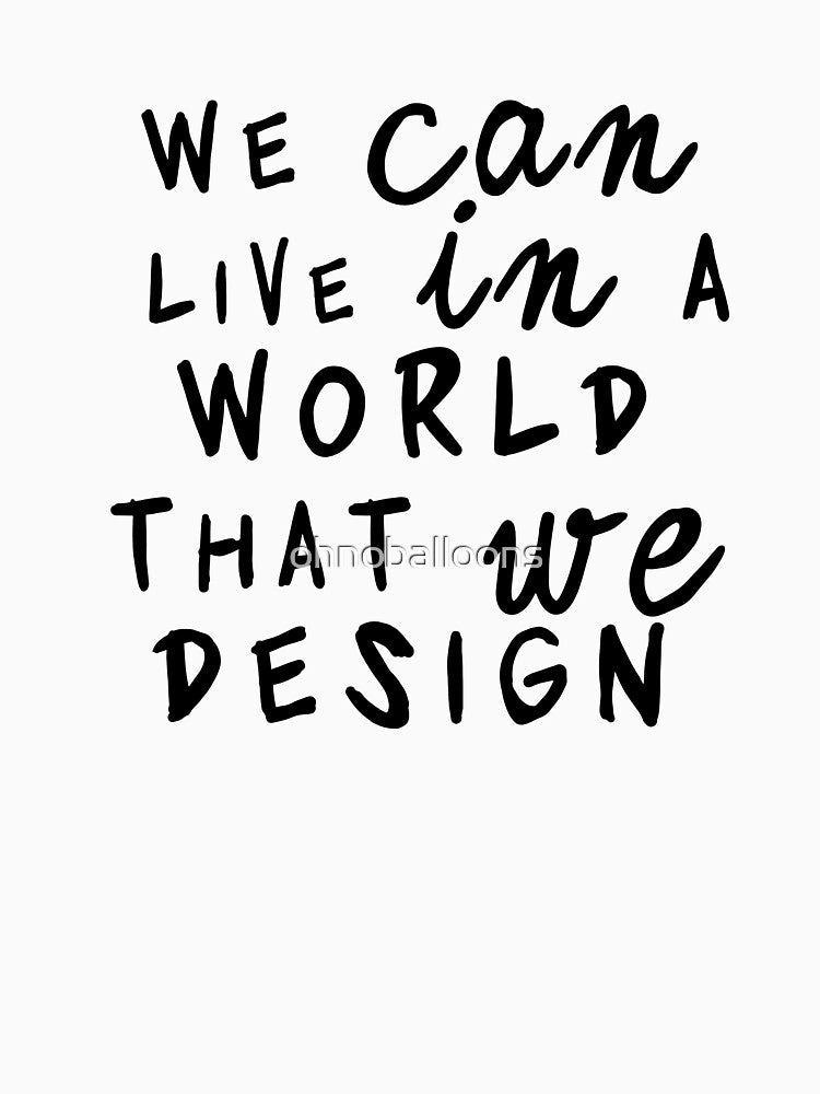 world that we design by ohnoballoons