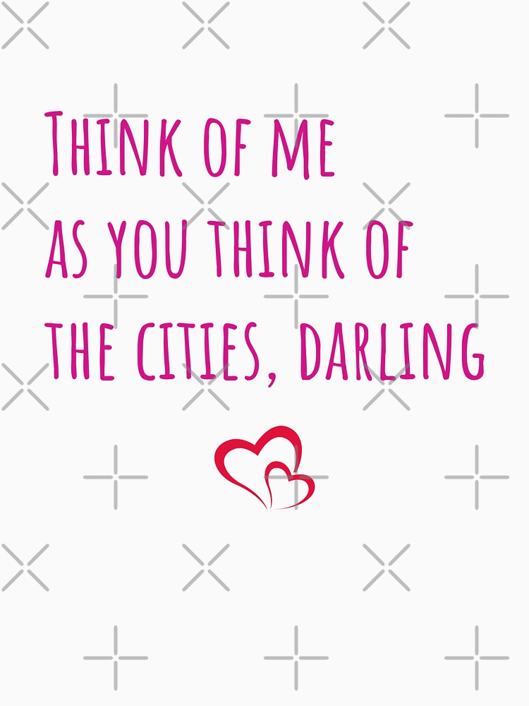 Think of me as you think of the cities darling by kerimbayram