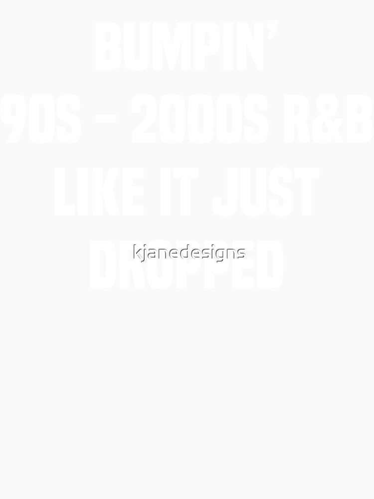 Bumpin' 90s 2000's R&B by kjanedesigns