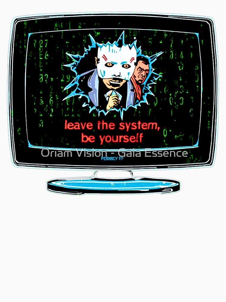 Spiritual Rebel Art . Leave the system be ERROR 777 by Oriam Vision - Gaia Essence