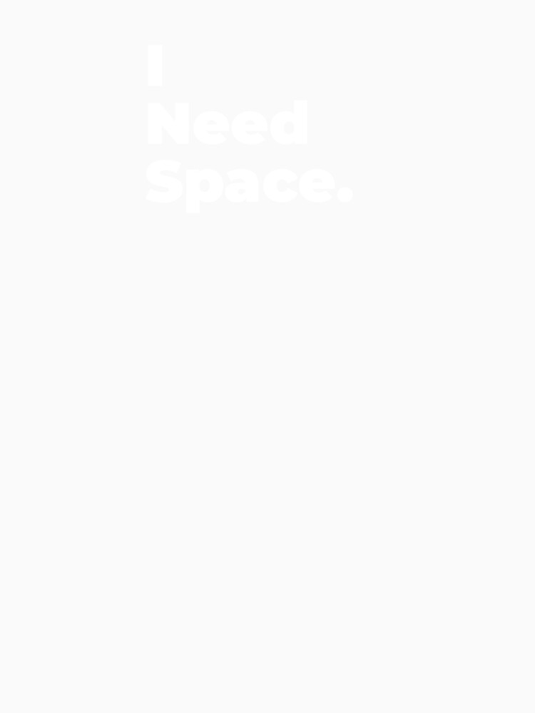 Minimalist Relatable Quote “I Need Space” Black Aesthetic Typography Design by diahsariw
