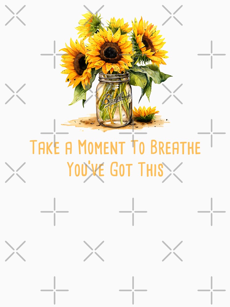 Take a Moment To Breathe, You've Got This Mental Health Awareness Positive Inspirational Quote by FemiBiutti