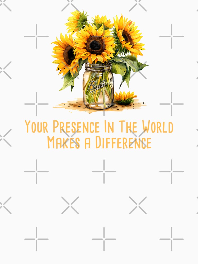 Your Presence In The World Makes a Difference Mental Health Awareness Positive Inspirational Quote by FemiBiutti