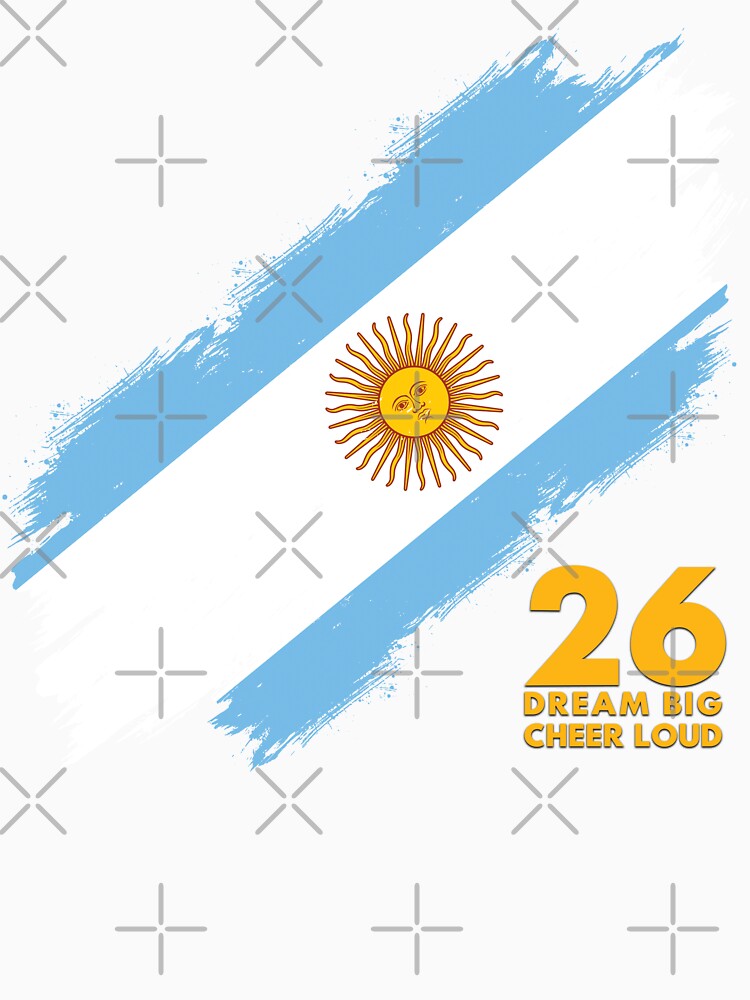 Argentina Football 2026 Dream Big Cheer Loud by BananaPrint
