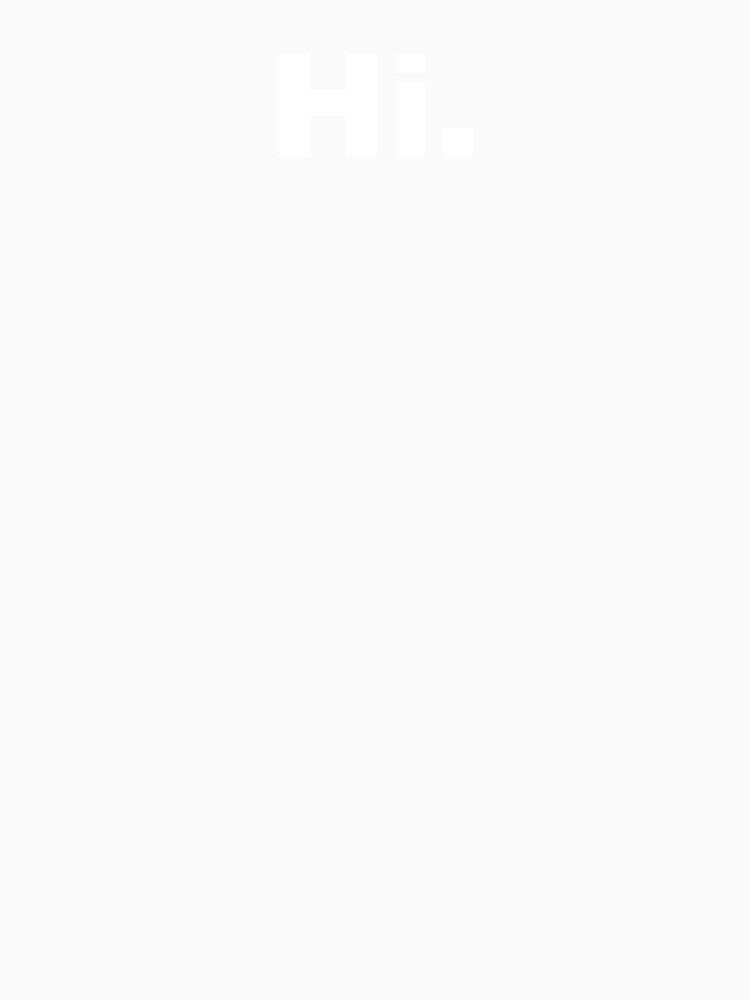 Hi. - Minimalist Typography Design by CurlyDude