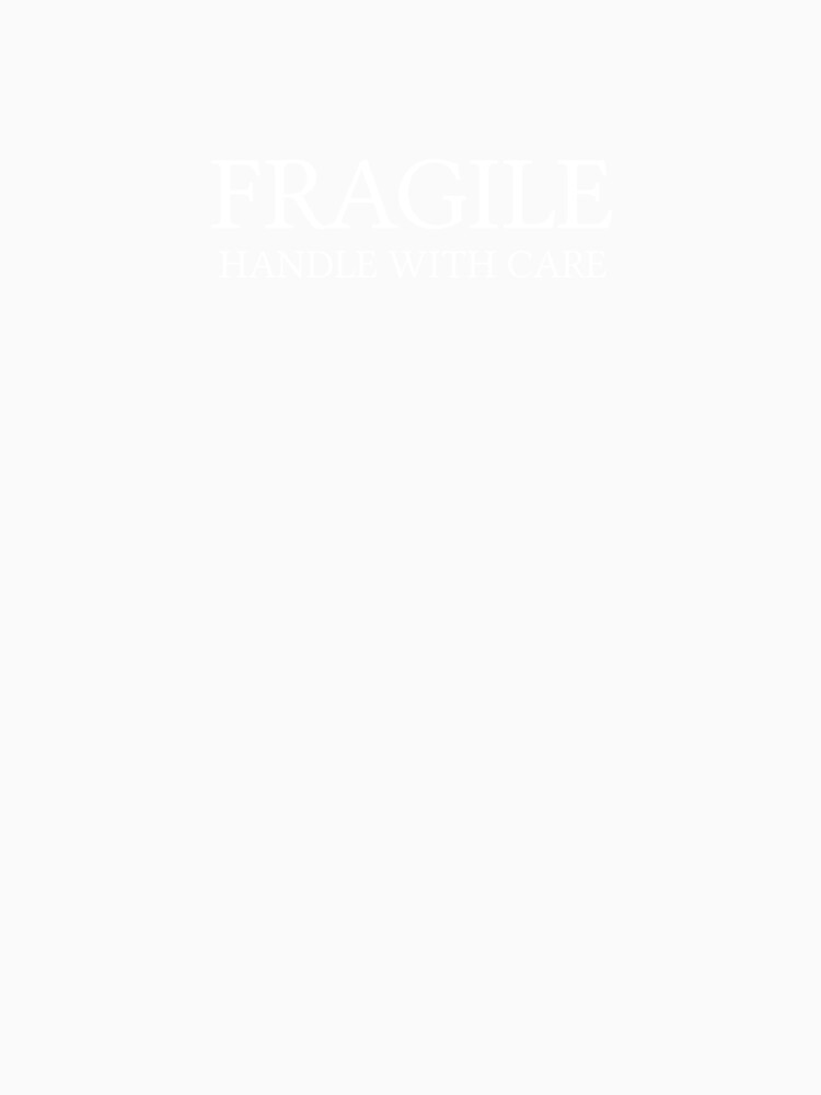 Fragile handle with care by Jamila Benito