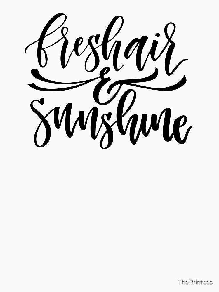 Freshair and Sunshine by ThePrintees