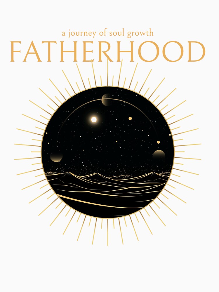 Fatherhood a journey of soul growth mindfulness affirmation manifestation mental health by SoulfulT