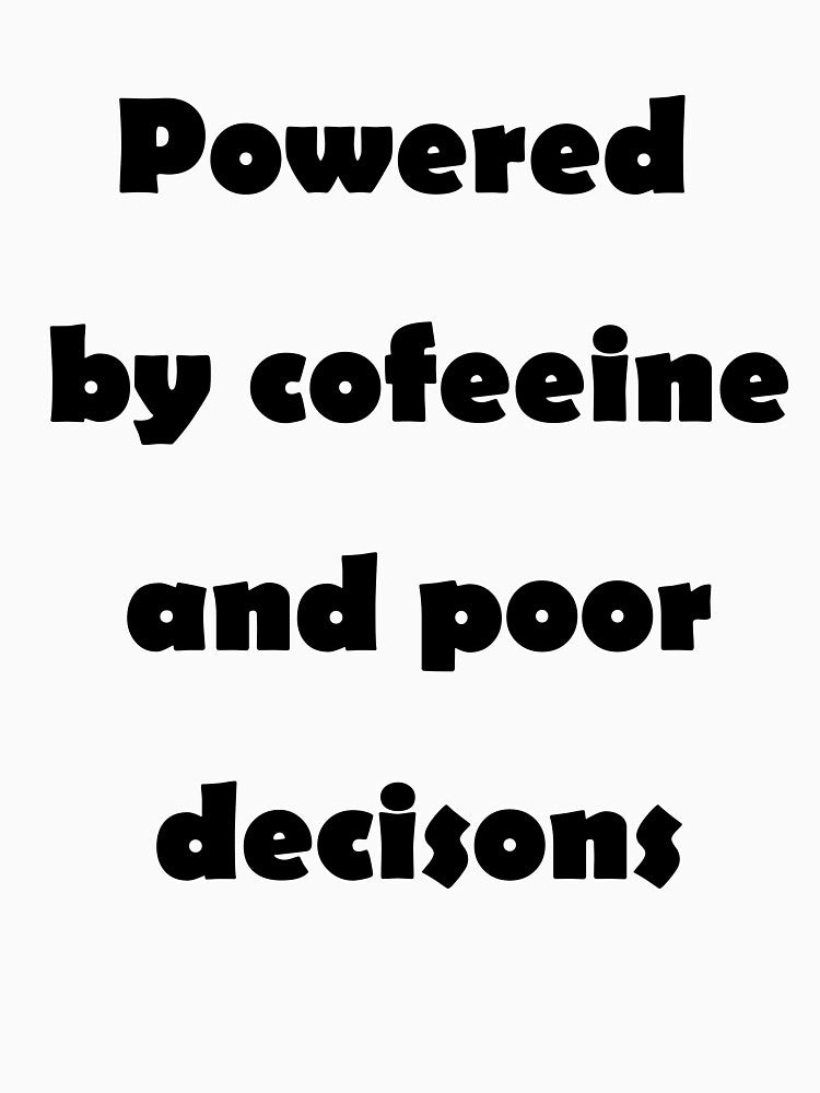 Powered by Caffeine Humor Quote by Zaczarowana5