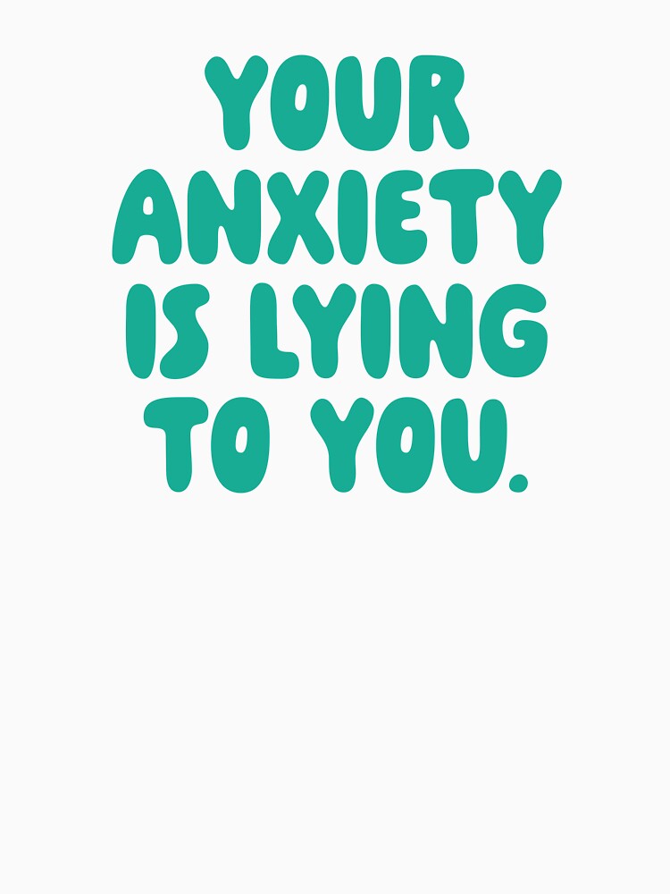 Your Anxiety Is Lying To You - Bermuda by sillyjess