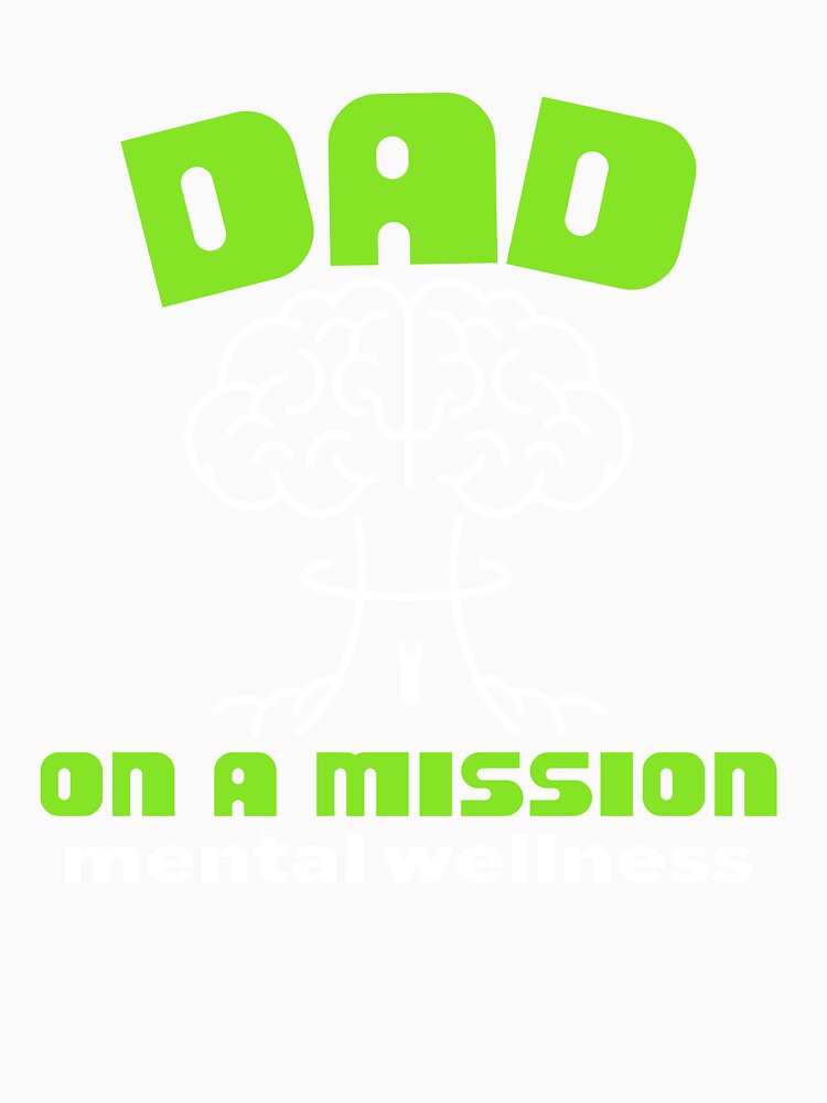 Dad on a mission mental wellness mindfulness affirmation manifestation mental health by SoulfulT