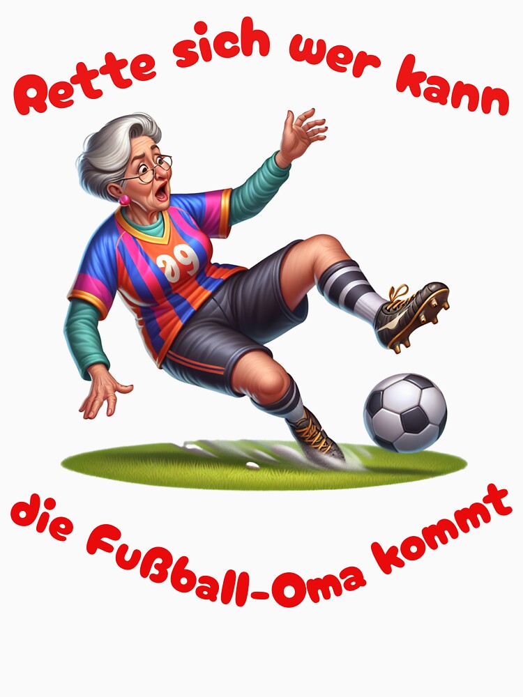 Save yourself if you can, the soccer grandma is coming by HerbertFlenner