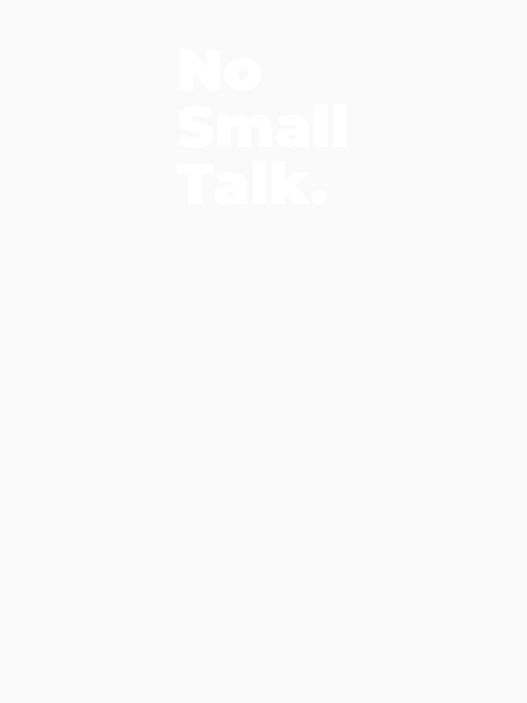 Minimalist Relatable Quote “No Small Talk" Aesthetic Typography Design by diahsariw