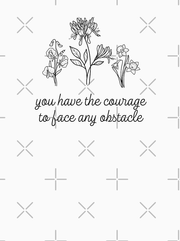 You Have The Courage To Face Any Obstacle Mental Health Awareness Positive Inspirational Slogan by FemiBiutti