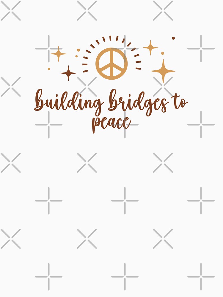 Building Bridges to Peace Peace Building Positive Sentence by FemiBiutti