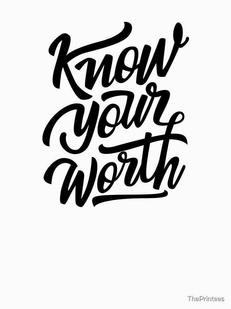 Know your Worth by ThePrintees