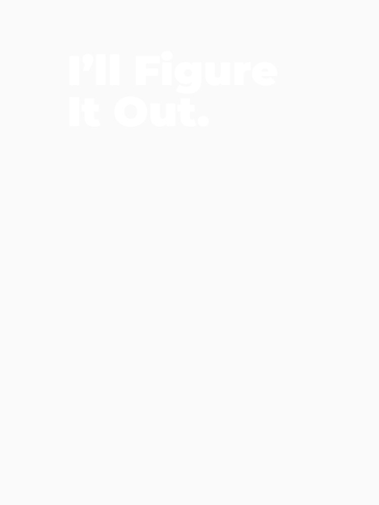 Minimalist Relatable Quote “I'll Figure It Out” Black Aesthetic Typography Design by diahsariw