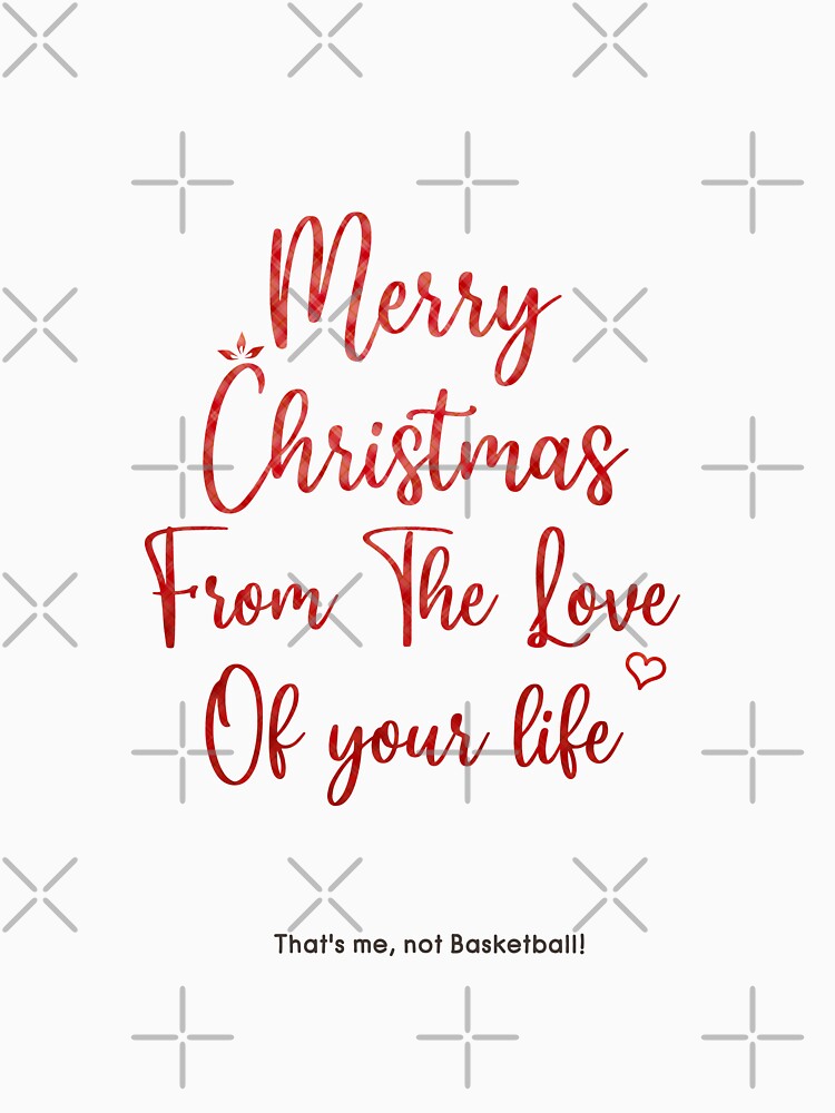 Merry Christmas From The Love Of your life, For Basketball and soccer lovers. by AnsDesigns
