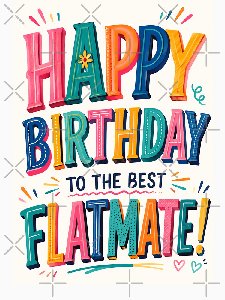 Happy Birthday To The Best Flatmate Colorful Typography by Places On Earth