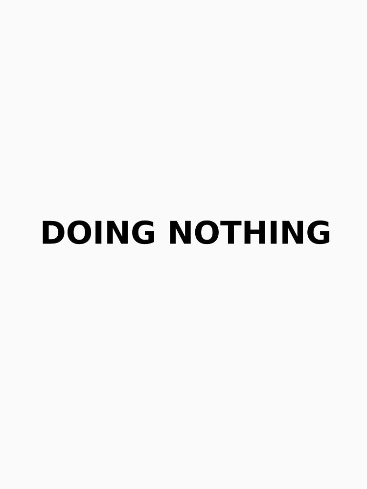 Doing Nothing Minimal QuoteJust Sticker by Neutral Goods