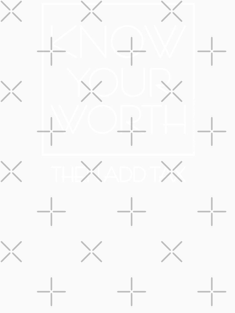 DSP - KNOW YOUR WORTH THEN ADD TAX (White Graphic) by Skillhause
