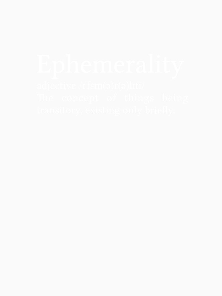 Ephemerality Definition by Jamila Benito