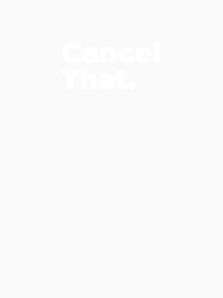 Minimalist Relatable Quote “Cancel That” Black Aesthetic Typography Design by diahsariw