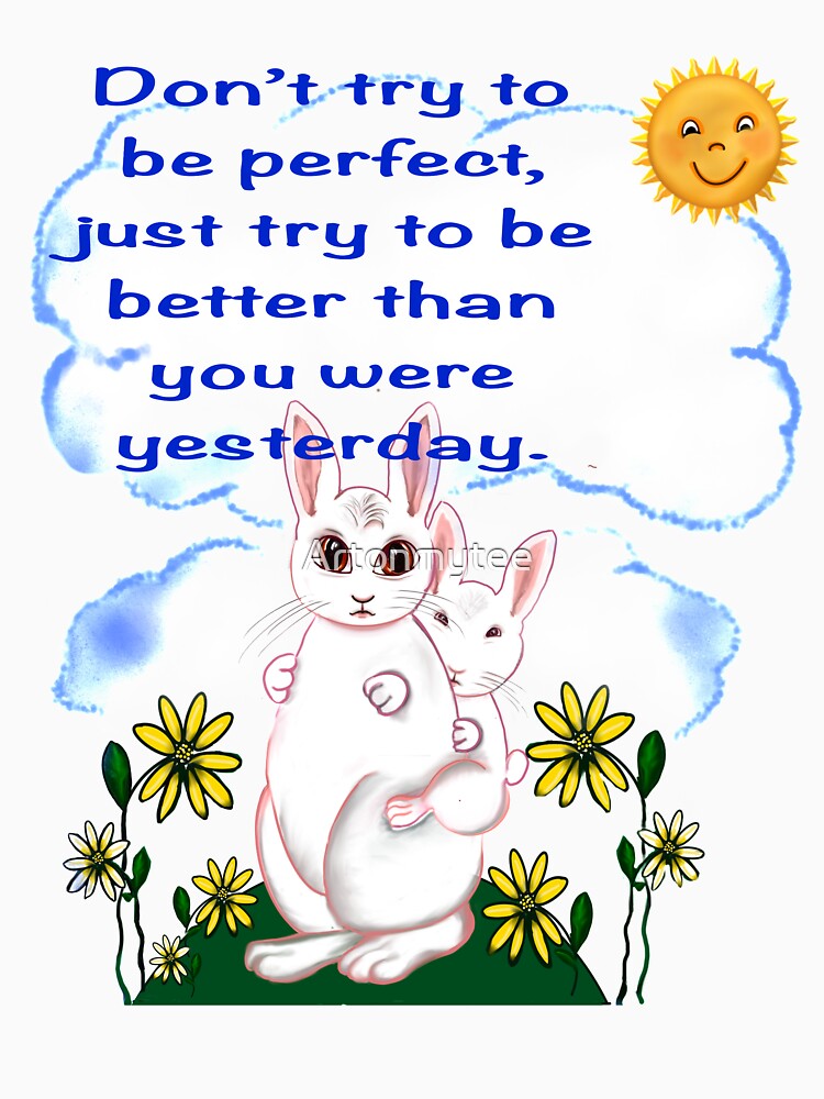 “Motivational slogans” Inspirational motivational affirmations - don’t try to be perfect by Artonmytee