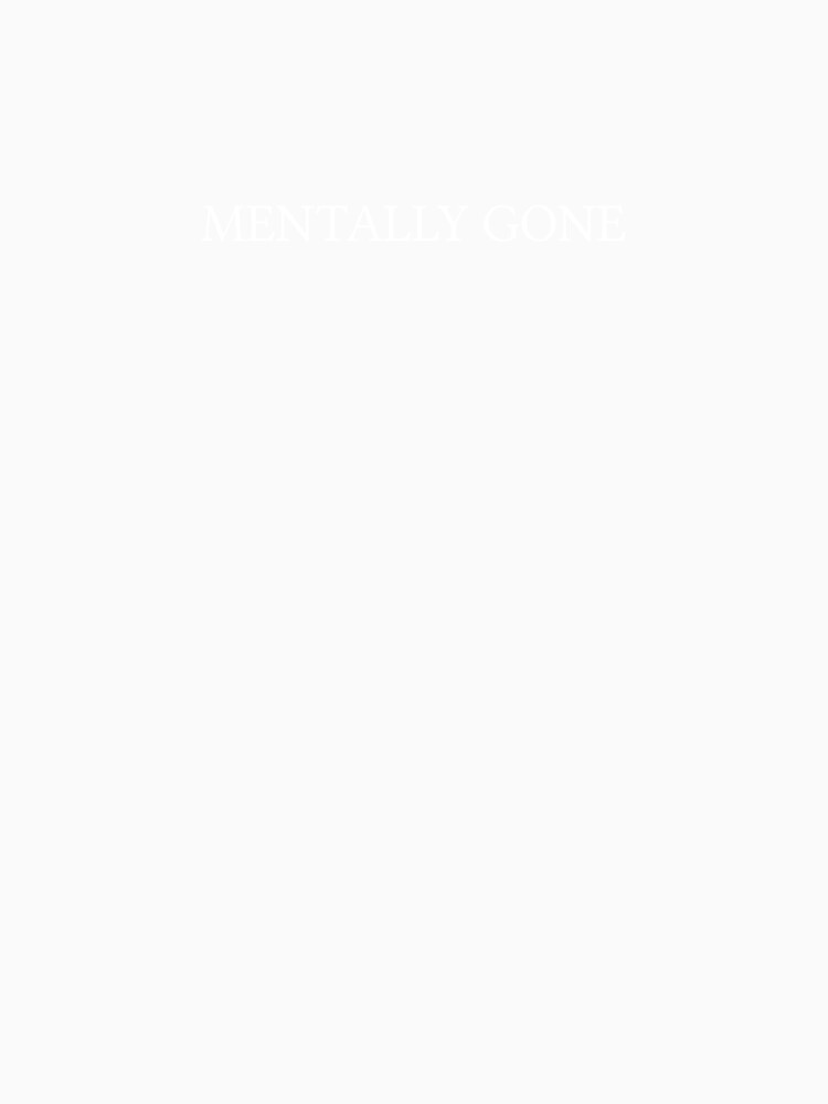 Mentally Gone by Jamila Benito