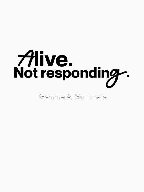 Alive Not Responding Quote Design | Minimalist Typography Digital Download | Burnout Boundary Text Art | Modern Quote Graphic by Gemma A  Summers
