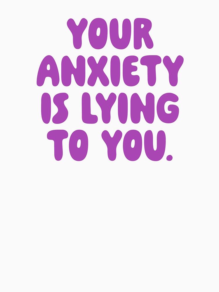 Your Anxiety Is Lying To You - Thistle by sillyjess