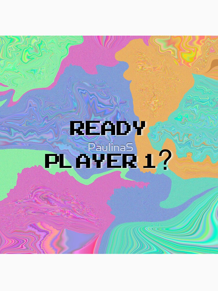 READY PLAYER 1? Glitch Design by PaulinaS