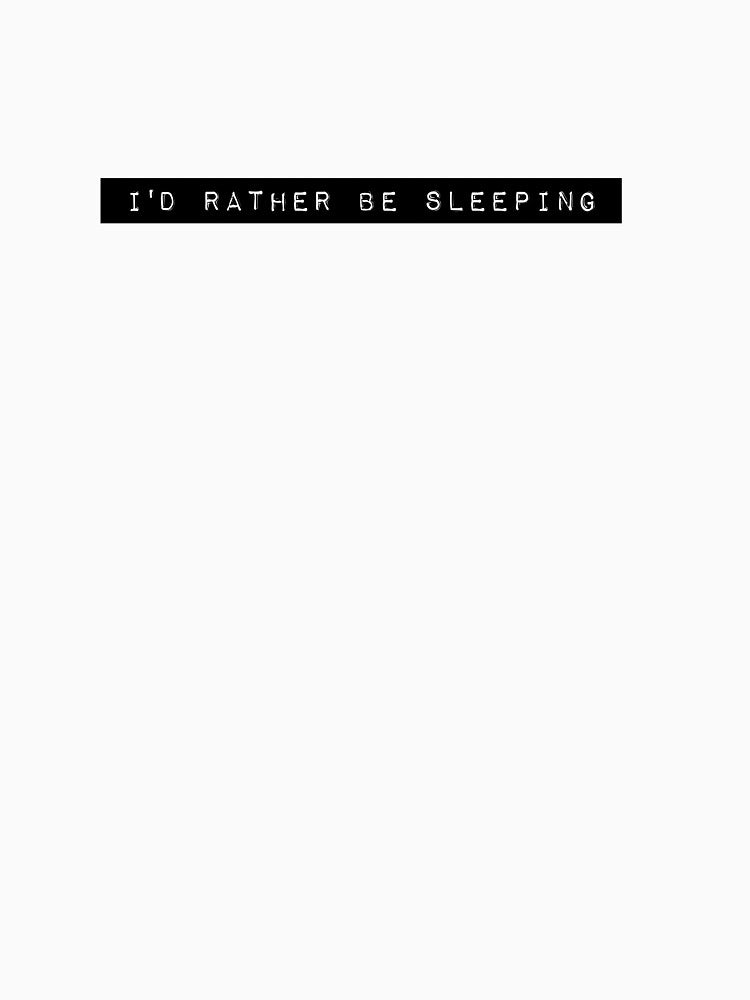 I'd Rather Be Sleeping by PseudoEnergy