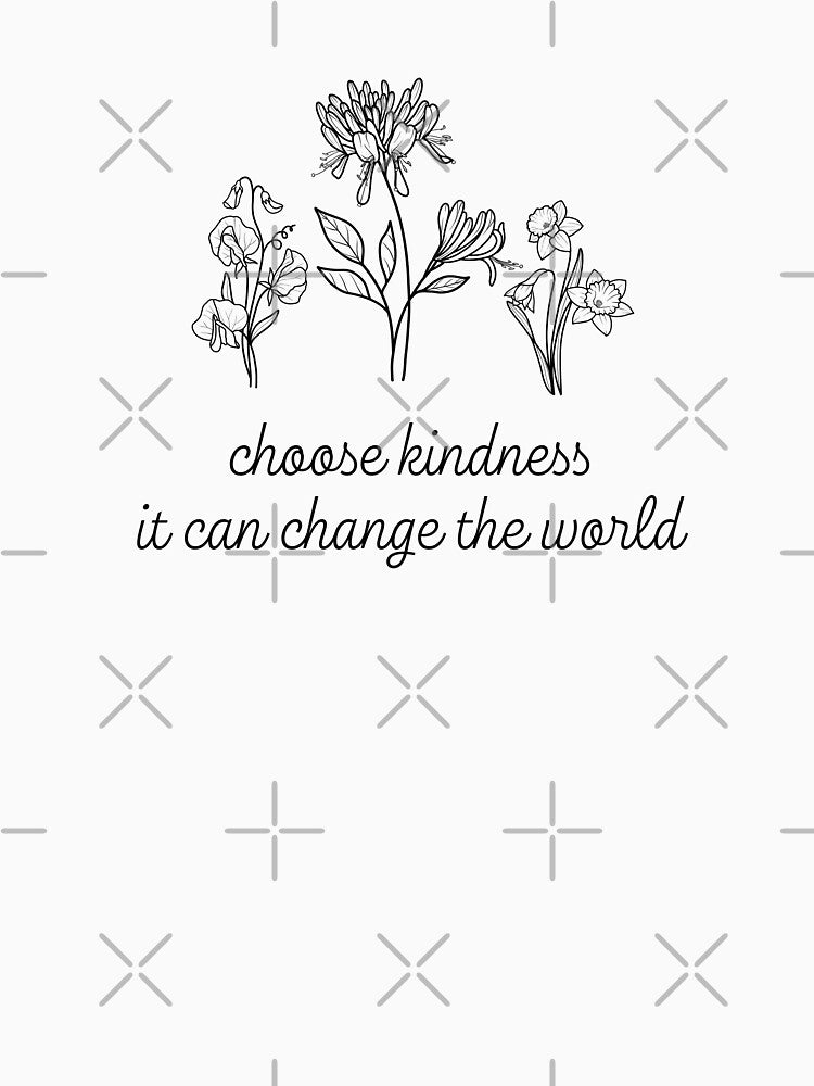 Choose Kindness, It Can Change The World Mental Health Awareness Positive Inspirational Slogan by FemiBiutti