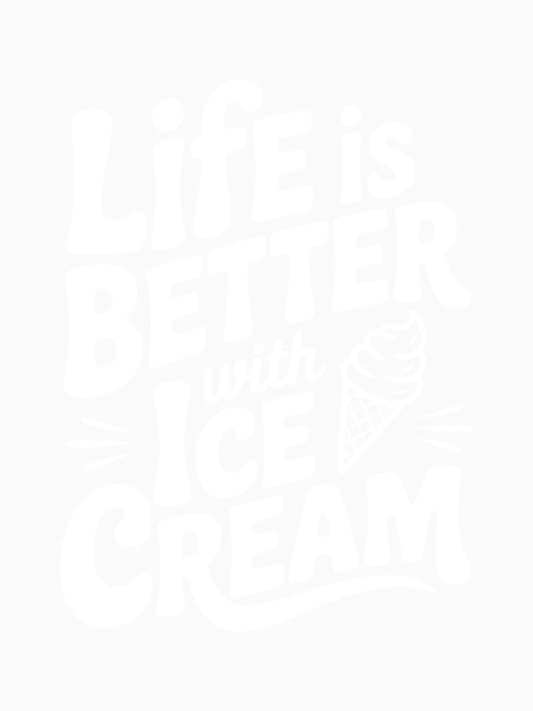 Life is Better with Ice Cream by Frank Ring