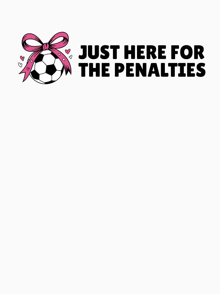 Just Here for the Penalties Cute Soccer Girl by Tattyarts